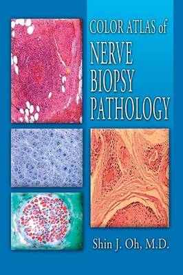 Color Atlas of Nerve Biopsy Pathology - Shin J. Oh