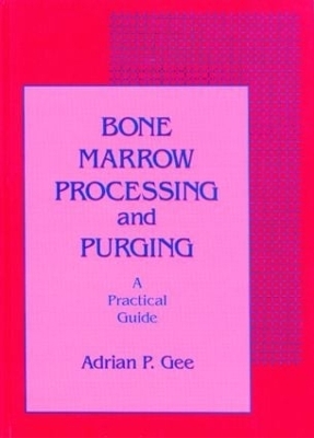 Bone Marrow Processing and Purging - Adrian P. Gee