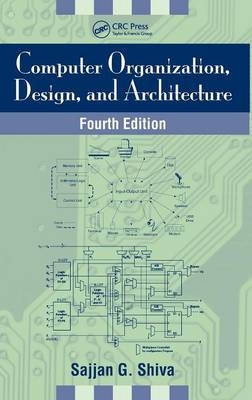 Computer Organization, Design, and Architecture, Fourth Edition - Sajjan G. Shiva