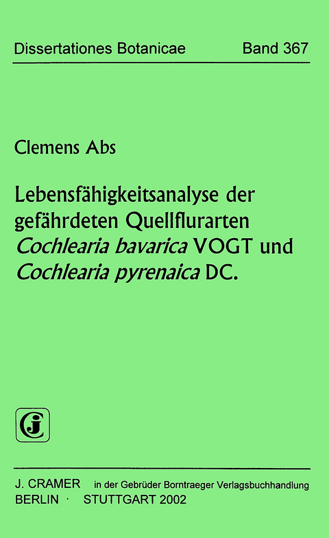 Lebensf&auml;higkeitsanalyse der gef&auml;hrdeten Quellflurarten Cochlearia bavaric VOGT und Cochlearia pyrenaica DC - Clemens Abs