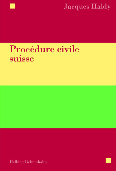 Proc&eacute;dure civile suisse - Jacques Haldy