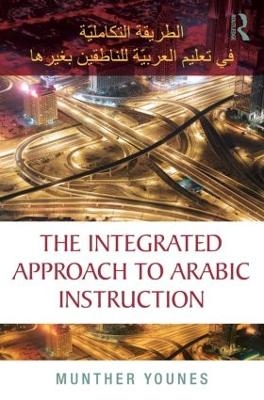 The Integrated Approach to Arabic Instruction - Munther Younes