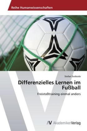 Differenzielles Lernen im Fu&szlig;ball - Stefan Svoboda
