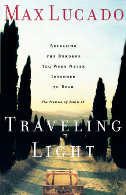 Traveling Light - Max Lucado