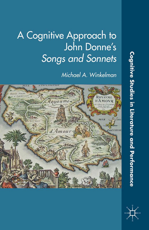 A Cognitive Approach to John Donne&rsquo;s Songs and Sonnets - M. Winkleman
