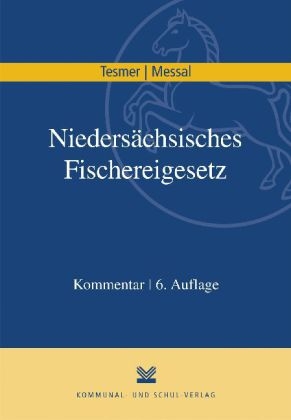 Nieders&auml;chsisches Fischereigesetz - G&uuml;nter Tesmer, Ehrenfried Messal