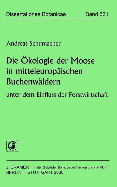 Die &Ouml;kologie der Moose in mitteleurop&auml;ischen Buchenw&auml;ldern - Andreas Schumacher