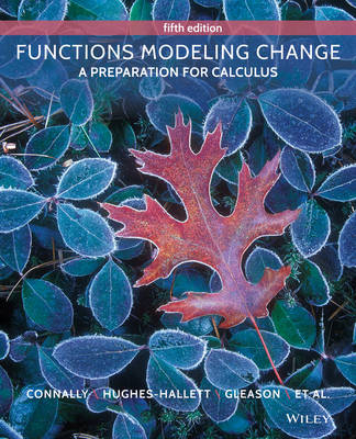 Functions Modeling Change - Eric Connally, Deborah Hughes&ndash;Hallett, Andrew M. Gleason