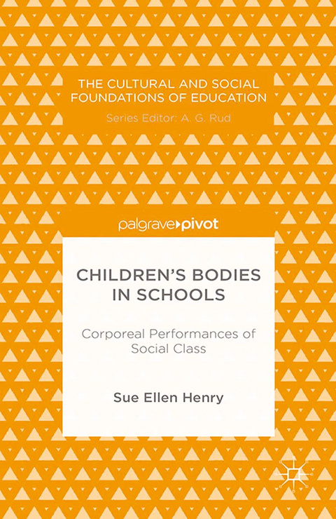 Children&rsquo;s Bodies in Schools: Corporeal Performances of Social Class - S. Henry