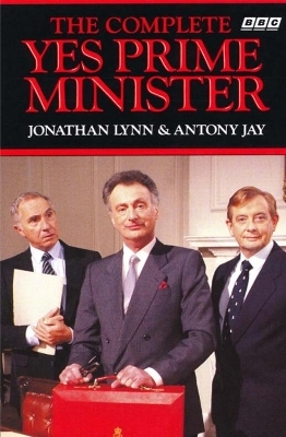 The Complete Yes Prime Minister - Sir Anthony Jay, Jonathan Lynn
