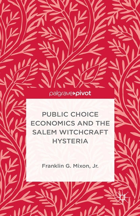 Public Choice Economics and the Salem Witchcraft Hysteria - Kenneth A. Loparo