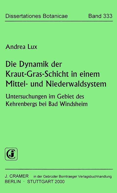 Die Dynamik der Kraut-Gras-Schicht in einem Mittel- und Niederwaldsystem - Andrea Lux