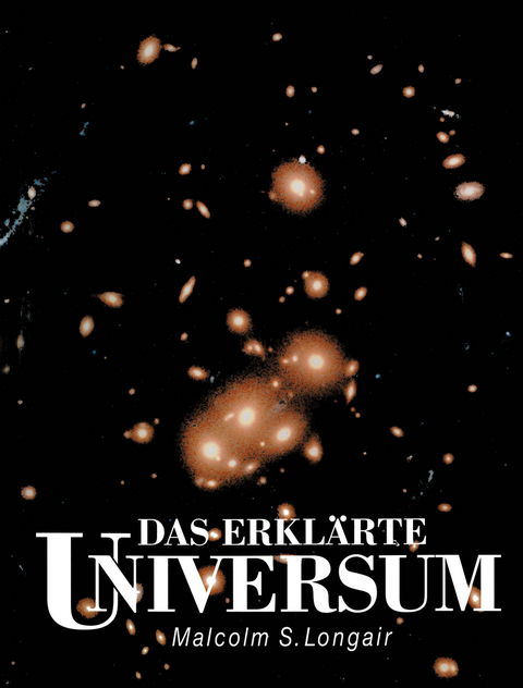 Das erkl&auml;rte Universum - Malcolm S. Longair