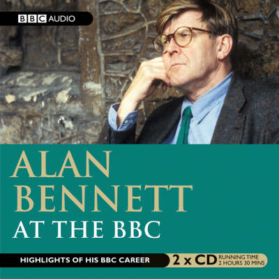 Alan Bennett at the BBC - Alan Bennett