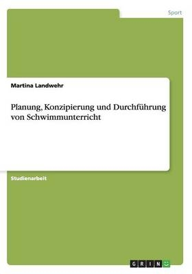 Planung, Konzipierung und DurchfÃ¼hrung von Schwimmunterricht - Martina Landwehr