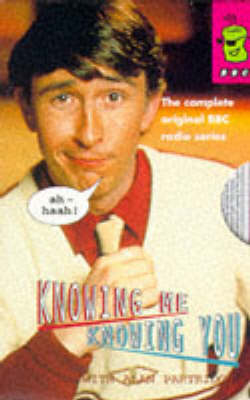 Knowing Me, Knowing You... - Patrick Marber, Steve Coogan, Armando Iannucci,  Et Al.