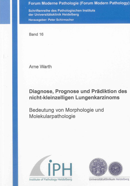 Diagnose, Prognose und Pr&auml;diktion des nicht-kleinzelligen Lungenkarzinoms - Arne Warth