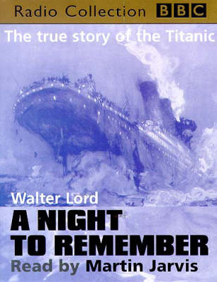 A Night to Remember - Walter Lord