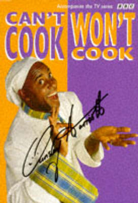 "Can't Cook, Won't Cook" - Ainsley Harriott