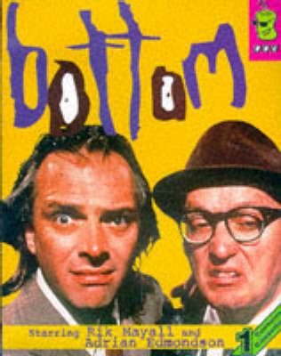 Bottom - Adrian Edmondson, Rik Mayall
