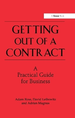 Getting Out of a Contract - A Practical Guide for Business - Adam Rose, David Leibowitz