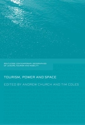 Tourism, Power and Space - Andrew Church, Tim Coles