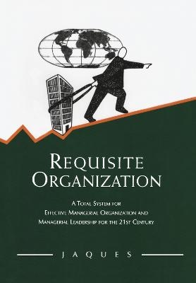 Requisite Organization - Elliott Jaques
