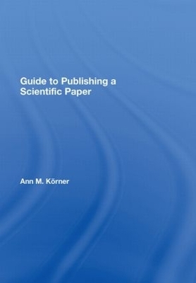 Guide to Publishing a Scientific Paper - Ann M. K&ouml;rner