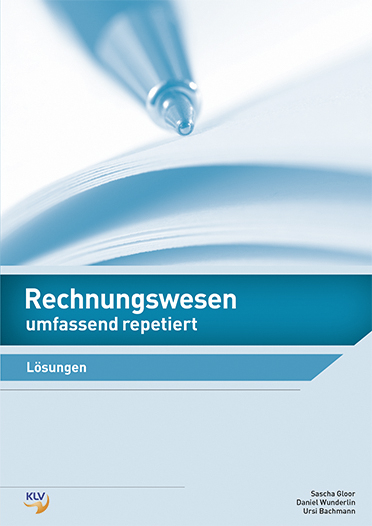 Rechnungswesen umfassend repetiert - Ursi Bachmann, Sascha Gloor, Daniel Wunderlin