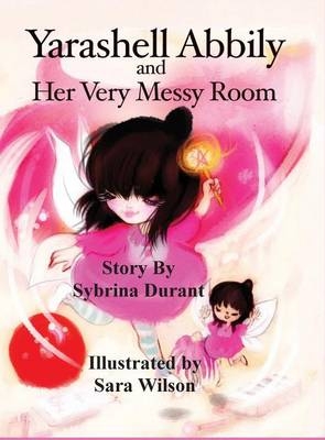 Yarashell Abbily and Her Very Messy Room - Sybrina Durant