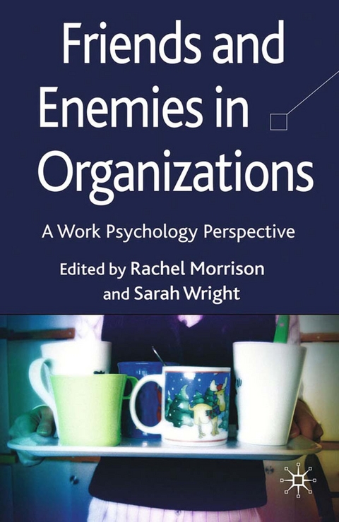 Friends and Enemies in Organizations - 