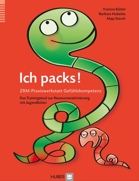 Ich packs! ZRM-Praxiswerkstatt Gef&uuml;hlskompetenz - Barbara Hubatka, Yvonne K&uuml;nzle, Maja Storch