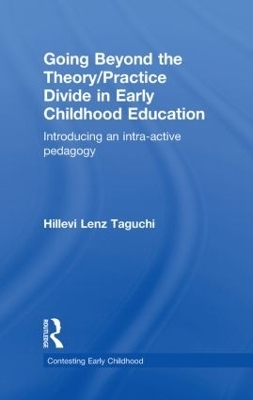 Going Beyond the Theory/Practice Divide in Early Childhood Education - Hillevi Lenz Taguchi