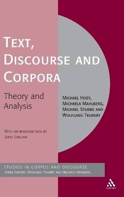 Text, Discourse and Corpora - Michael Hoey, Professor Michaela Mahlberg, Michael Stubbs, Wolfgang Teubert