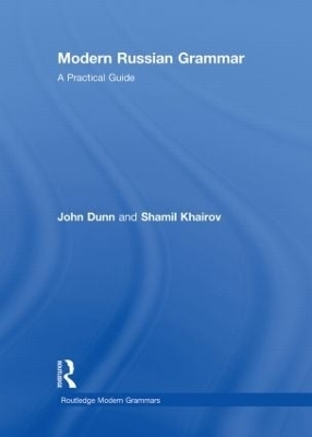 Modern Russian Grammar - John Dunn, Shamil Khairov