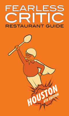 Fearless Critic Houston Restaurant Guide