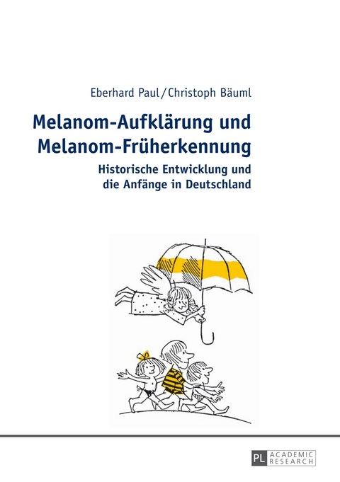 Melanom-Aufkl&auml;rung und Melanom-Fr&uuml;herkennung - Eberhard Paul, Christoph B&auml;uml