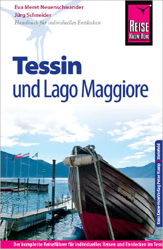 Reise Know-How Tessin und Lago Maggiore - J&uuml;rg Schneider, Eva Meret Neuenschwander