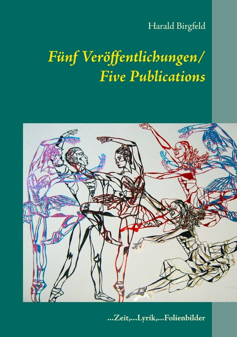 F&uuml;nf Ver&ouml;ffentlichungen/ Five Publications - Harald Birgfeld