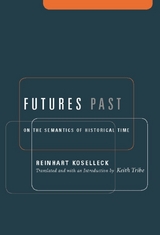 Futures Past - Reinhart Koselleck