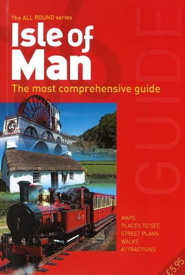 All Round Guide to the Isle of Man 2014/15 -  Lily Publications