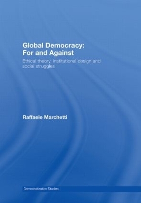 Global Democracy: For and Against - Raffaele Marchetti
