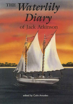 The Waterlily Diary of Jack Atkinson - Colin Amodeo
