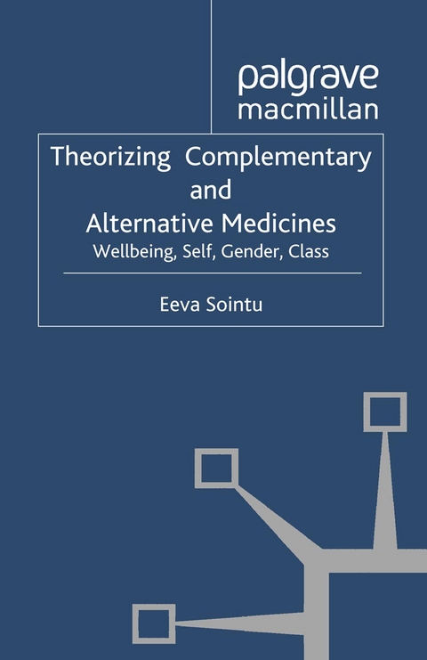 Theorizing Complementary and Alternative Medicines -  E. Sointu
