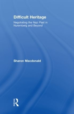 Difficult Heritage - Sharon Macdonald