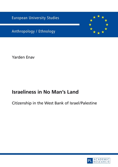 Israeliness in No Man&rsquo;s Land - Yarden Enav