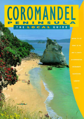 Coromandel Peninsula - the Local Guide