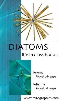 Diatoms - Julianne Pickett-Heaps, Jeremy D. Pickett-Heaps