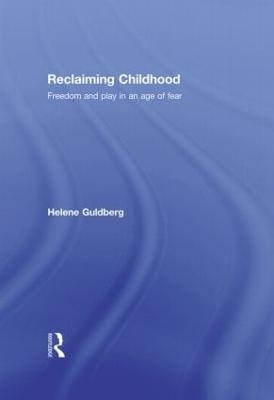 Reclaiming Childhood - Helene Guldberg
