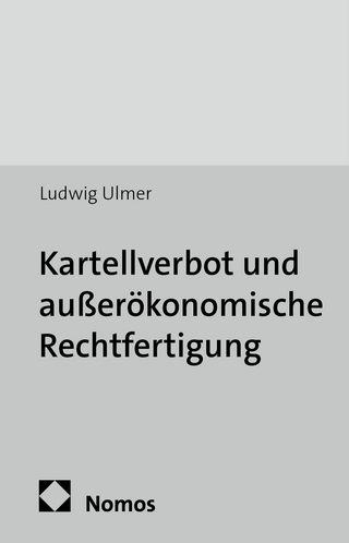 Kartellverbot und außerökonomische Rechtfertigung